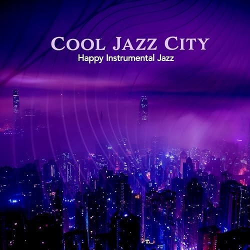 Play Cool Jazz City by Happy Instrumental Jazz on Amazon Music