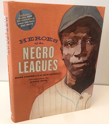 Heroes of the Negro Leagues (with free DVD: Only the Ball Was Whi...