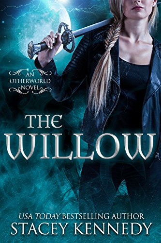The Willow Otherworld Book 1 Kindle Edition By Kennedy Stacey Paranormal Romance Kindle Ebooks Amazon Com