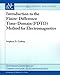 Introduction to the Finite-Difference Time-Domain (FDTD) Method for Electromagne (Synthesis Lectures on Computational Electromagnetics)
