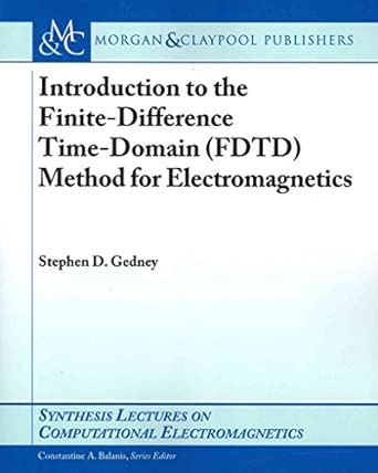 Introduction to the Finite-Difference Time-Domain (FDTD) Method for Electromagne Introduction to the Finite-Difference Time-Domain (FDTD) Method for Electromagne book cover
