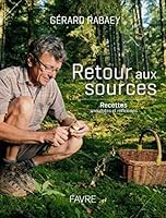 Retour aux sources - Recettes, anecdotes et réflexions 2828913686 Book Cover