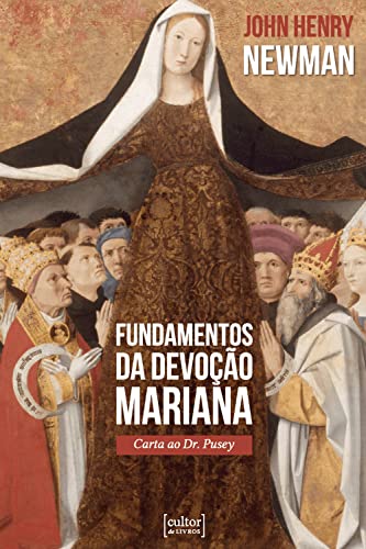 Fundamentos da devoção mariana: carta ao Dr. Pusey