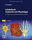  Arbeitsbuch Anatomie und Physiologie: für Pflege- und andere Gesundheitsfachberufe
