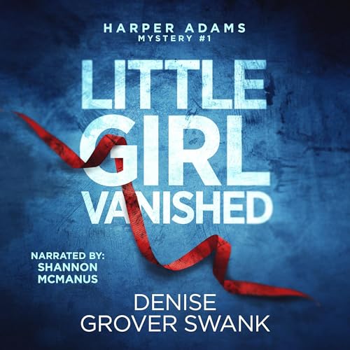 Little Girl Vanished Harper Adams Mystery, Book 1 (Audible