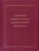 A History of Salisbury Township, Lancaster County, Pennsylvania 193035360X Book Cover