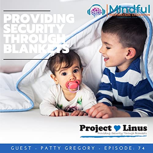 Providing Security Through Blankets - Ep. 74