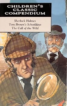 Sherlock Holmes / Tom Brown's Schooldays / The Call of the Wild