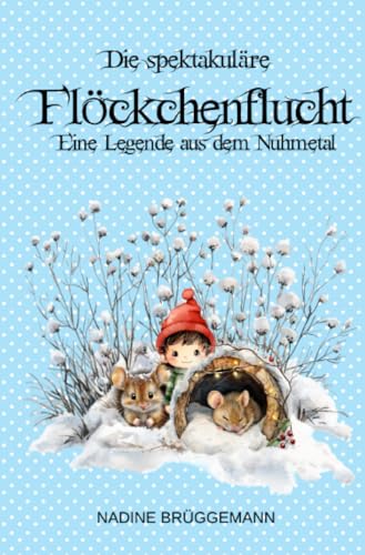 Die spektakuläre Flöckchenflucht: Eine Legende aus dem Nuhmetal