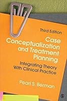 Case Conceptualization and Treatment Planning: Integrating Theory with Clinical Practice 1483343715 Book Cover