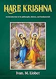Hare Krishna: An introduction to its philosophy, history, and fundamentals