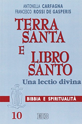 Terra Santa e libro santo. Una lectio divin