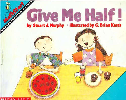 Give me half! (MathStart) 0590136917 Book Cover