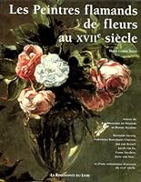 Les Peintres Flamands De Fleurs Au Xvi Ie Siècle 2804602079 Book Cover