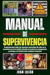 Manual De Supervivencia: Prepárate Para Todo con T...: