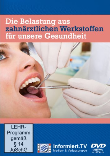 Die Belastung aus zahnärztlichen Werkstoffen für