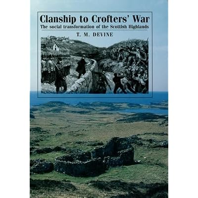 Clanship to Crofters' War: The Social Transformation of the Scottish Highlands