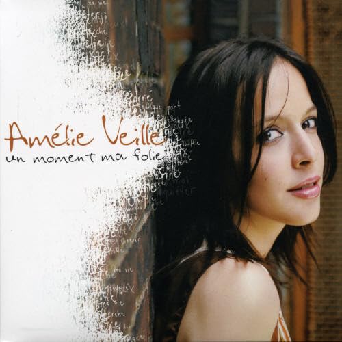 Un Moment Ma Folie [Audio CD] Veille, Amelie