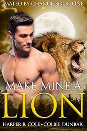 Make Mine A Lion (Mated by Chance Book 1)