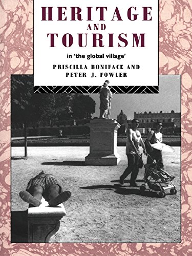 Heritage and Tourism in The Global Village (Heritage: Care-Preservation-Management)