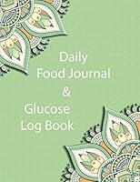 Daily Food Journal & Glucose Log Book: One Year Notebook for Type 2 Diabetics 1689199474 Book Cover