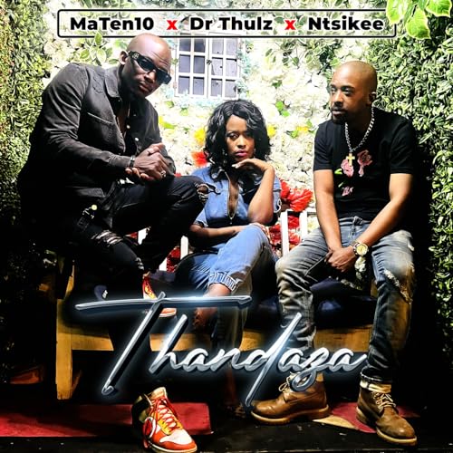 MaTen10, Dr Thulz & Ntsikee
