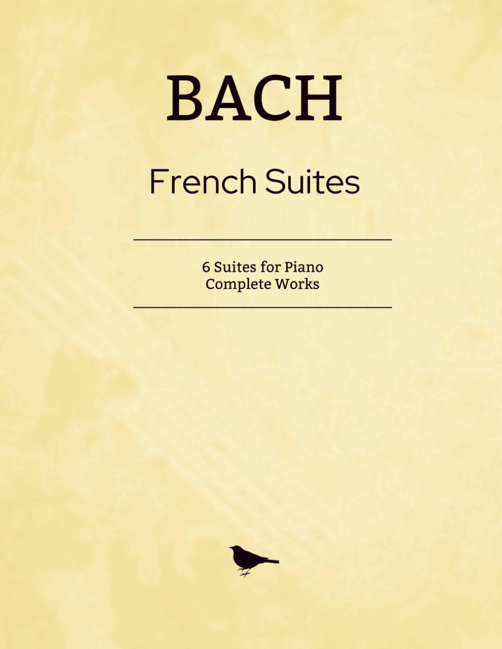Bach French Suites: 6 Suites for Piano - Complete Works BWV 812-817