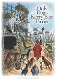 The Only Dog is a Kerry Blue Terrier