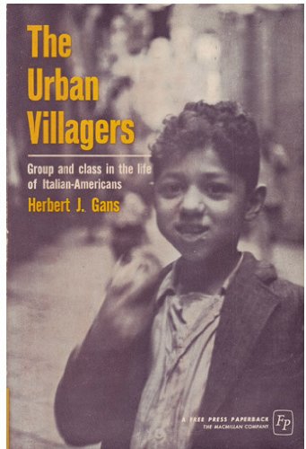 The urban villagers;: Group and class in the li... B0006AXXJO Book Cover