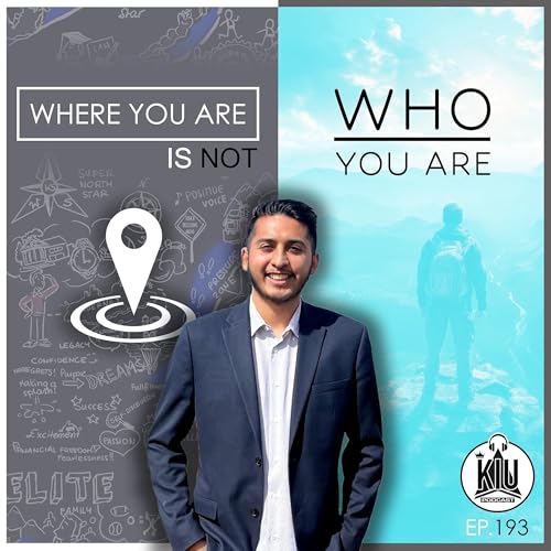 Where You Are Is Not Who You Are(Ep193)