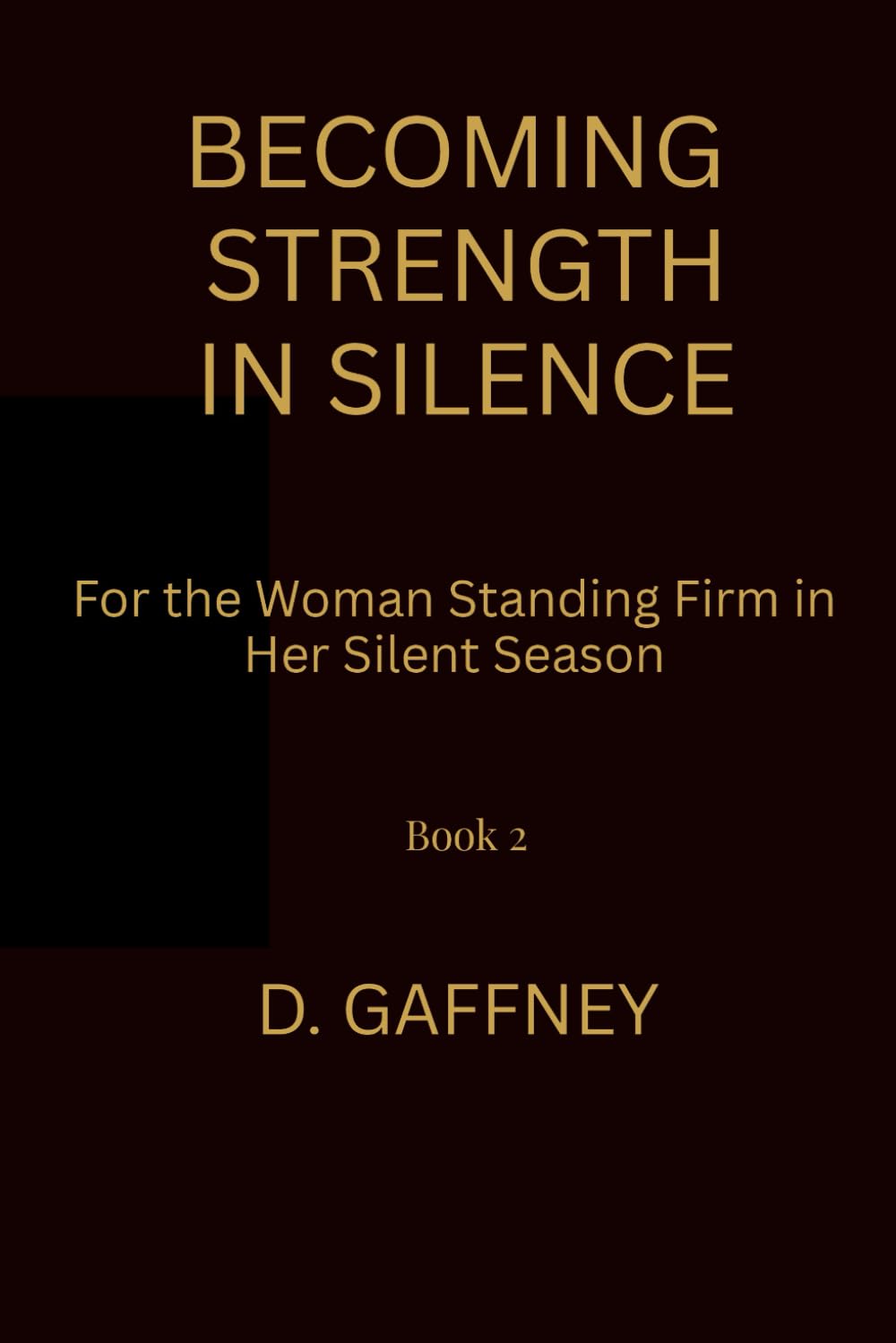 Becoming Strength In Silence: The Discipline That Builds the Woman No One Can Break (Becoming Her in Silence Series)
