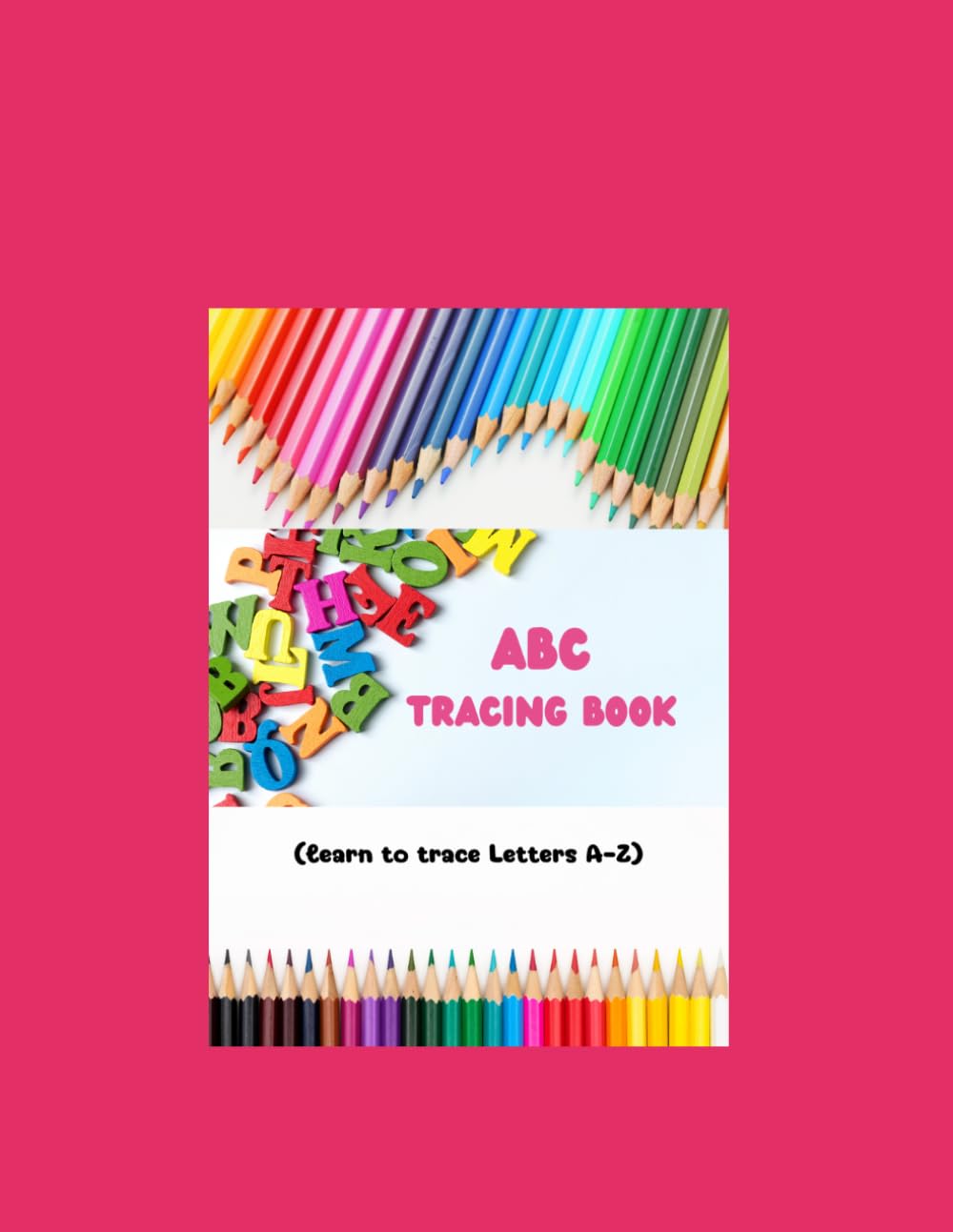 ABC tracing Book: learn to trace letters A-Z Preschoolers Ages