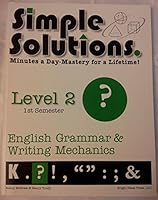 Simple Solutions, English Grammar and Writing Mechanics, Level 2, 1st Semester: Minutes a Day-Mastery for a LIfetime! 1608730425 Book Cover