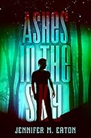 Ashes In The Sky 1942664419 Book Cover