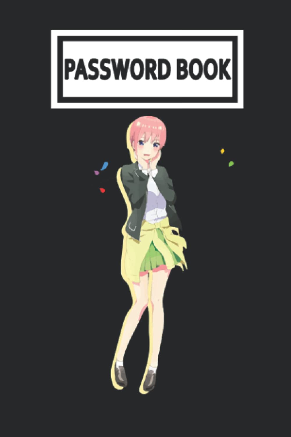 Password Book: The Quintẹssential Quíntuplets Anime Manga Ichika Nakano Password Organizer with Alphabetical Tabs. Internet Login, Web Address & Usernames Keeper Journal Logbook for Home or Office