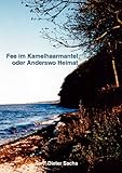 kamelhaarmantel damen  Fee im Kamelhaarmantel oder Anderswo Heimat: Roman