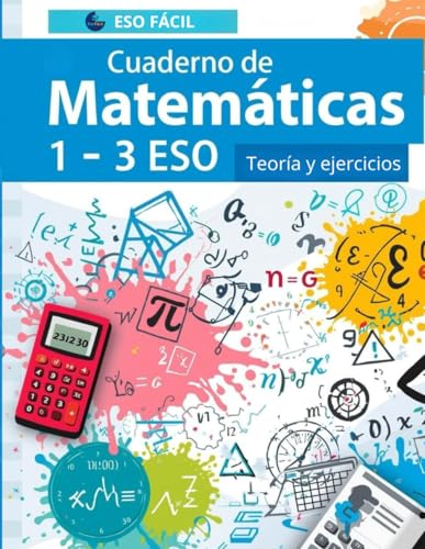 Matemáticas 1-3 ESO: Cuaderno de ejercicios para 1º, 2º y 3º de ESO. Con explicaciones, ejemplos y respuestas