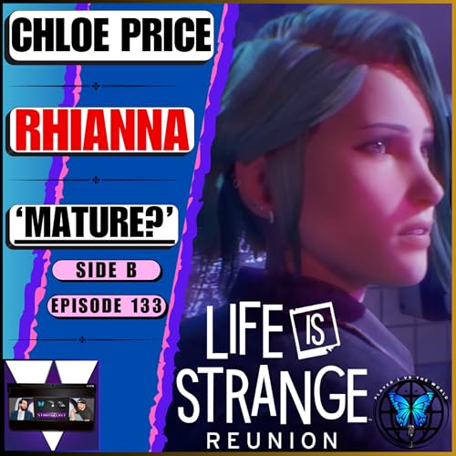 Reactions To Rhianna DeVries' 'Mature' Chloe Price Voice In Life Is Strange: Reunion | Ep 133 Side B