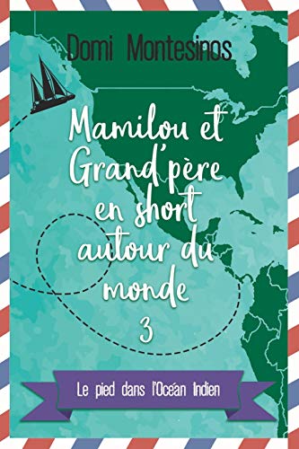 Mamilou et Grand-père en short autour du monde - 3: Le Pied dans l'Océan Indien Livre PDF Gratuit