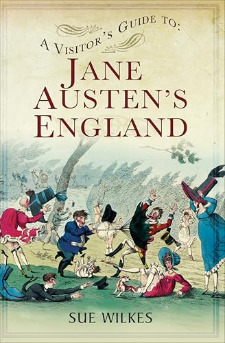 A Visitor's Guide to Jane Austen's England