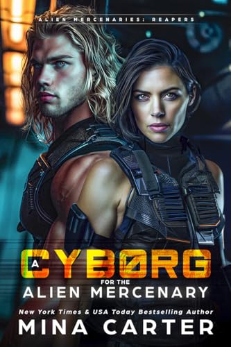 A Cyborg for the Alien Mercenary (Alien Mercenaries: Reapers Book 1)