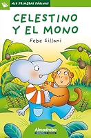 Celestino y el mono (letra de palo) (Mis Primeras Páginas) 8492702400 Book Cover