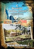 A Beautiful Broken Dream: A Trail Journal in Search of the Myth of America (English Edition)