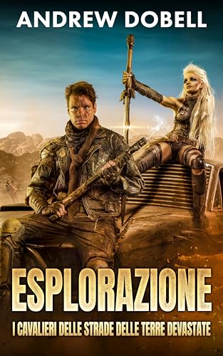  Esplorazione (I Cavalieri delle Strade delle Terre Devastate Vol. 2)