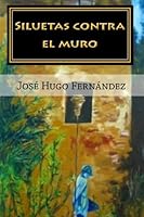 Siluetas contra el Muro 1451586876 Book Cover