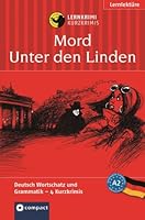 Mord unter den Linden: Das spannende Sprachtraining. Lernziel Deutsch Grundwortschatz und Grammatik. Konzipiert für geübte Anfänger, ab A2 des Gemeinsamen Europäischen Referenzrahmens 3817478585 Book Cover