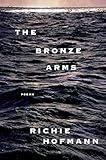 The Bronze Arms: Poems