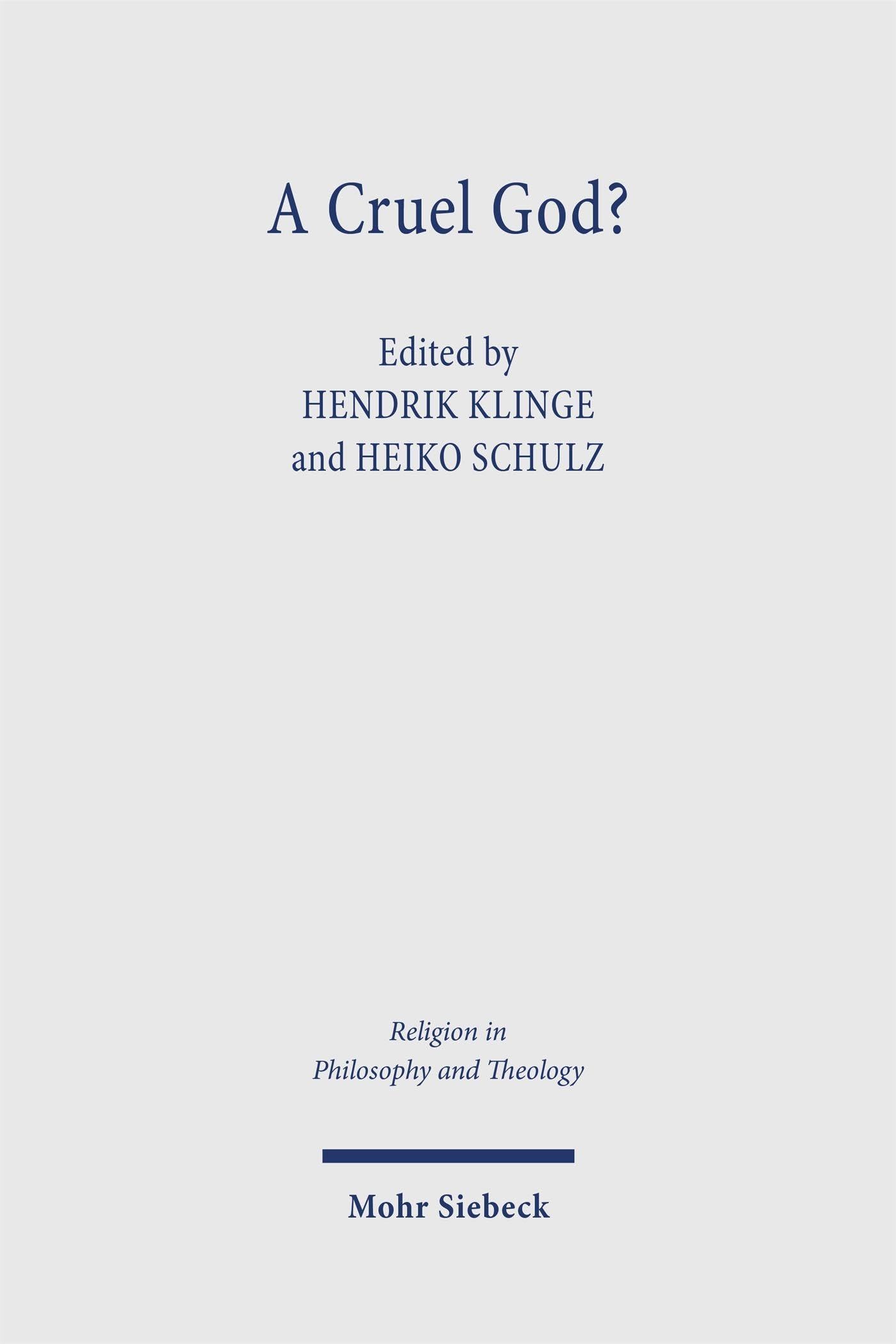 A Cruel God?: Divine Command Theories as a Challenge for Theological Ethics (Religion in Philosophy and Theology)