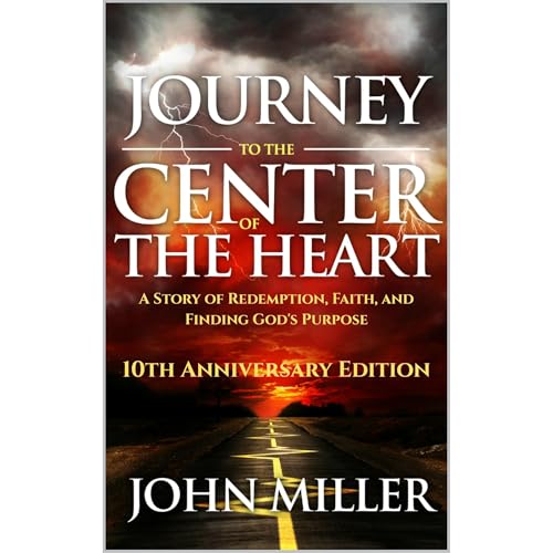 Journey to the Center of the Heart 10th Anniversary Edition Audiolibro Por John Miller arte de portada
