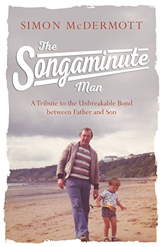 The Songaminute Man: A Tribute to the Unbreakable Bond Between Father and Son book cover